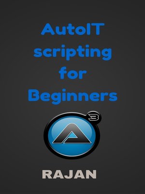 cover image of AutoIT Scripting For Beginners